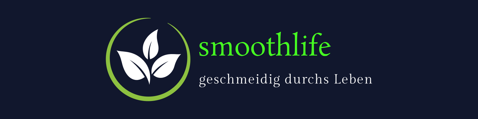smoothlife - geschmeidig durchs Leben